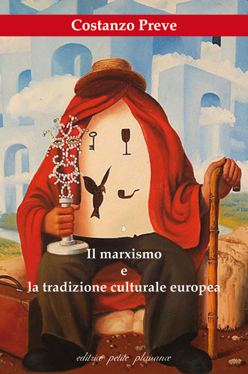 Libri Costanzo Preve - Il Marxismo E La Tradizione Culturale Europea NUOVO SIGILLATO, EDIZIONE DEL 26/07/2021 SUBITO DISPONIBILE
