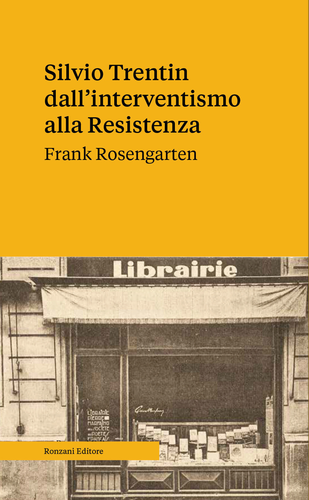 Libri Frank Rosengarten - Silvio Trentin Dall'interventismo Alla Resistenza NUOVO SIGILLATO, EDIZIONE DEL 16/09/2021 SUBITO DISPONIBILE