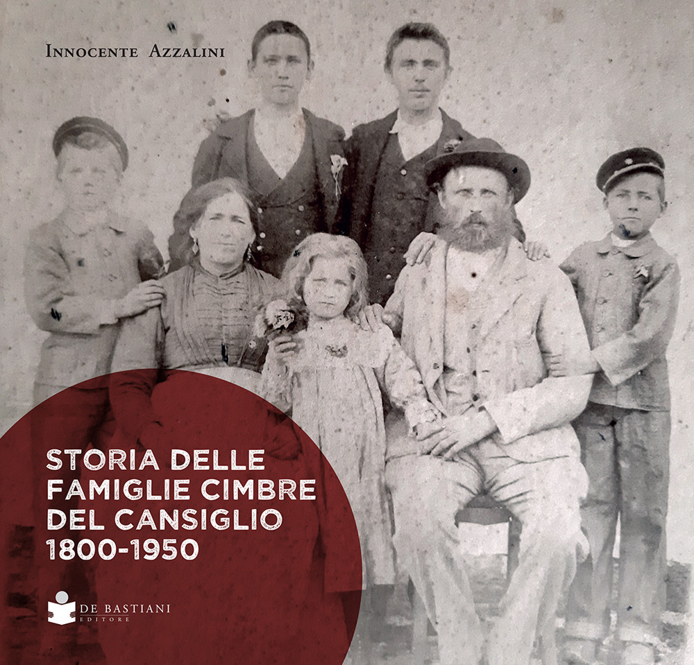 Libri Innocente Azzalini - Storia Delle Famiglie Cimbre Del Cansiglio 1800-1950 NUOVO SIGILLATO, EDIZIONE DEL 01/07/2021 SUBITO DISPONIBILE