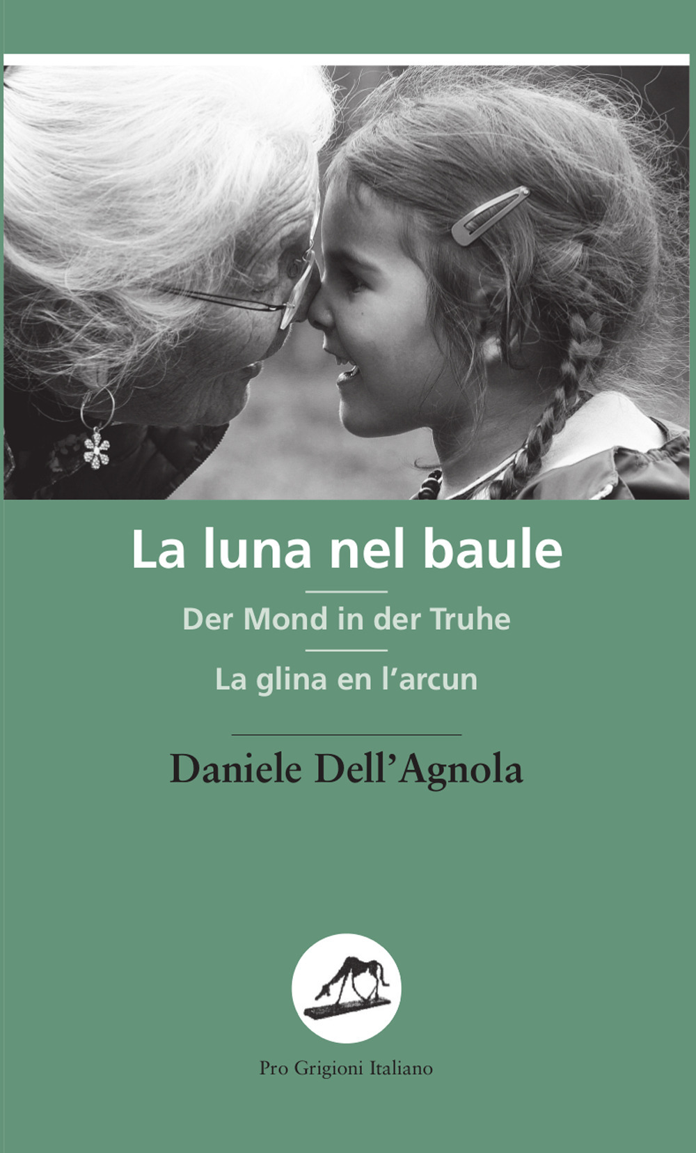 Libri Daniele Dell'Agnola - La Luna Nel Baule-Der Mond In Der Truhe-La Glina En L'arcun NUOVO SIGILLATO SUBITO DISPONIBILE