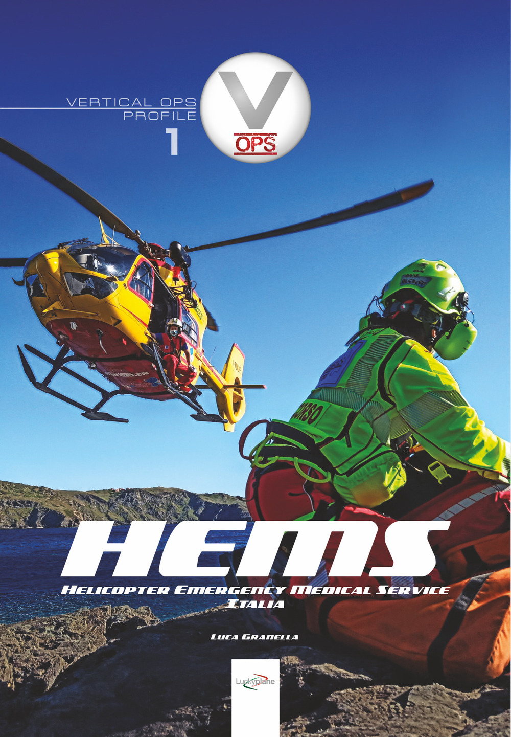 Libri Luca Granella - HEMS. Helicopter Emergency Medical Service Italia. Ediz. Illustrata NUOVO SIGILLATO, EDIZIONE DEL 30/04/2021 SUBITO DISPONIBILE