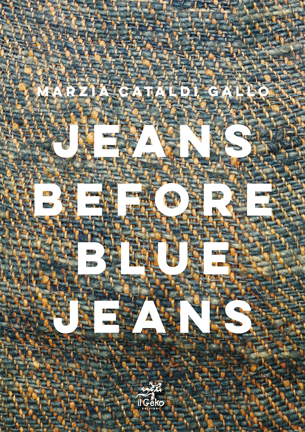 Libri Cataldi Gallo Marzia - Jeans Before Blu Jeans NUOVO SIGILLATO, EDIZIONE DEL 15/08/2021 SUBITO DISPONIBILE