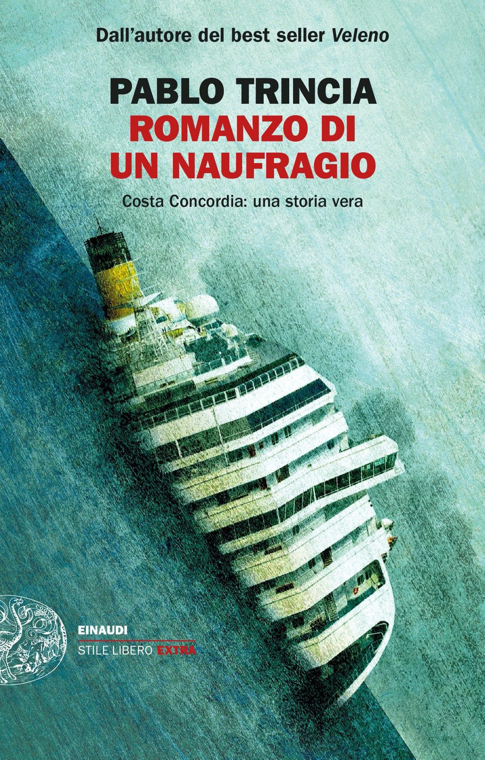 Libri Pablo Trincia - Romanzo Di Un Naufragio. Costa Concordia: Una Storia Vera NUOVO SIGILLATO, EDIZIONE DEL 11/01/2022 SUBITO DISPONIBILE