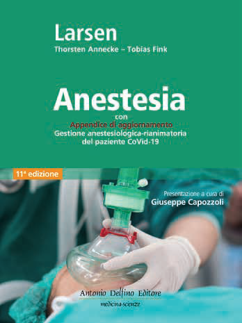 Libri Reinhard Larsen - Anestesia 11a ed. NUOVO SIGILLATO, EDIZIONE DEL 06/09/2021 SUBITO DISPONIBILE