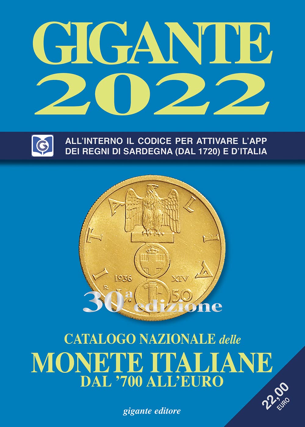 Libri Fabio Gigante - Gigante 2022. Catalogo Nazionale Delle Monete Italiane Dal '700 All'euro NUOVO SIGILLATO, EDIZIONE DEL 07/09/2021 SUBITO DISPONIBILE