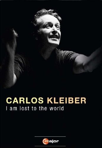 Music Dvd Carlos Kleiber - I Am Lost To The World NUOVO SIGILLATO, EDIZIONE DEL 31/03/2011 SUBITO DISPONIBILE