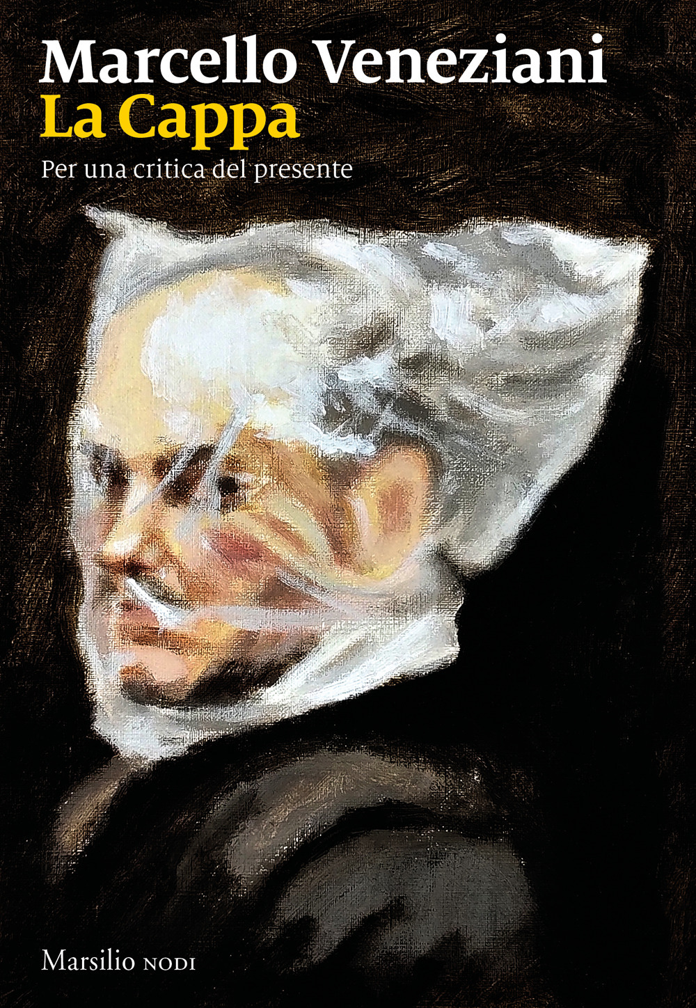 Libri Marcello Veneziani - La Cappa. Per Una Critica Del Presente NUOVO SIGILLATO, EDIZIONE DEL 03/02/2022 SUBITO DISPONIBILE