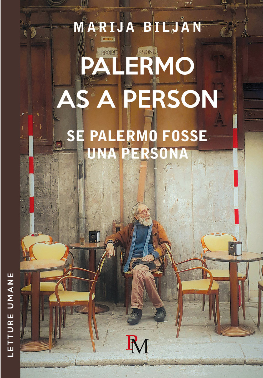 Libri Biljan Marija - Palermo As Person-Se Palermo Fosse Una Persona. Ediz. Bilingue NUOVO SIGILLATO, EDIZIONE DEL 15/09/2021 SUBITO DISPONIBILE