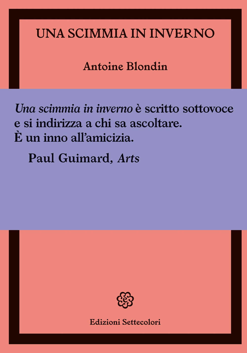 Libri Blondin Antoine - Una Scimmia In Inverno NUOVO SIGILLATO, EDIZIONE DEL 05/04/2022 SUBITO DISPONIBILE