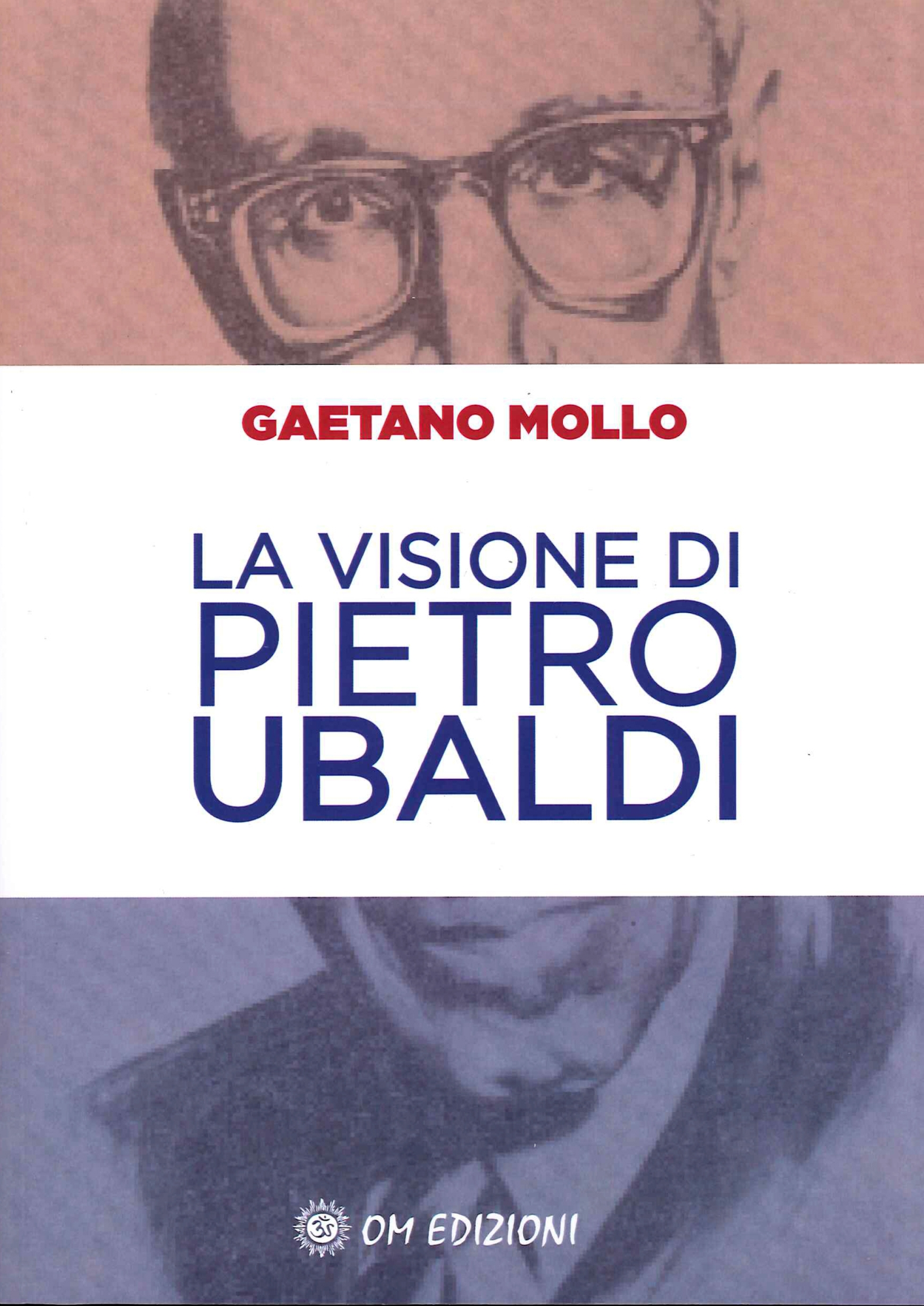 Libri Gaetano Mollo - La Visione Di Pietro Ubaldi NUOVO SIGILLATO, EDIZIONE DEL 07/01/2022 SUBITO DISPONIBILE