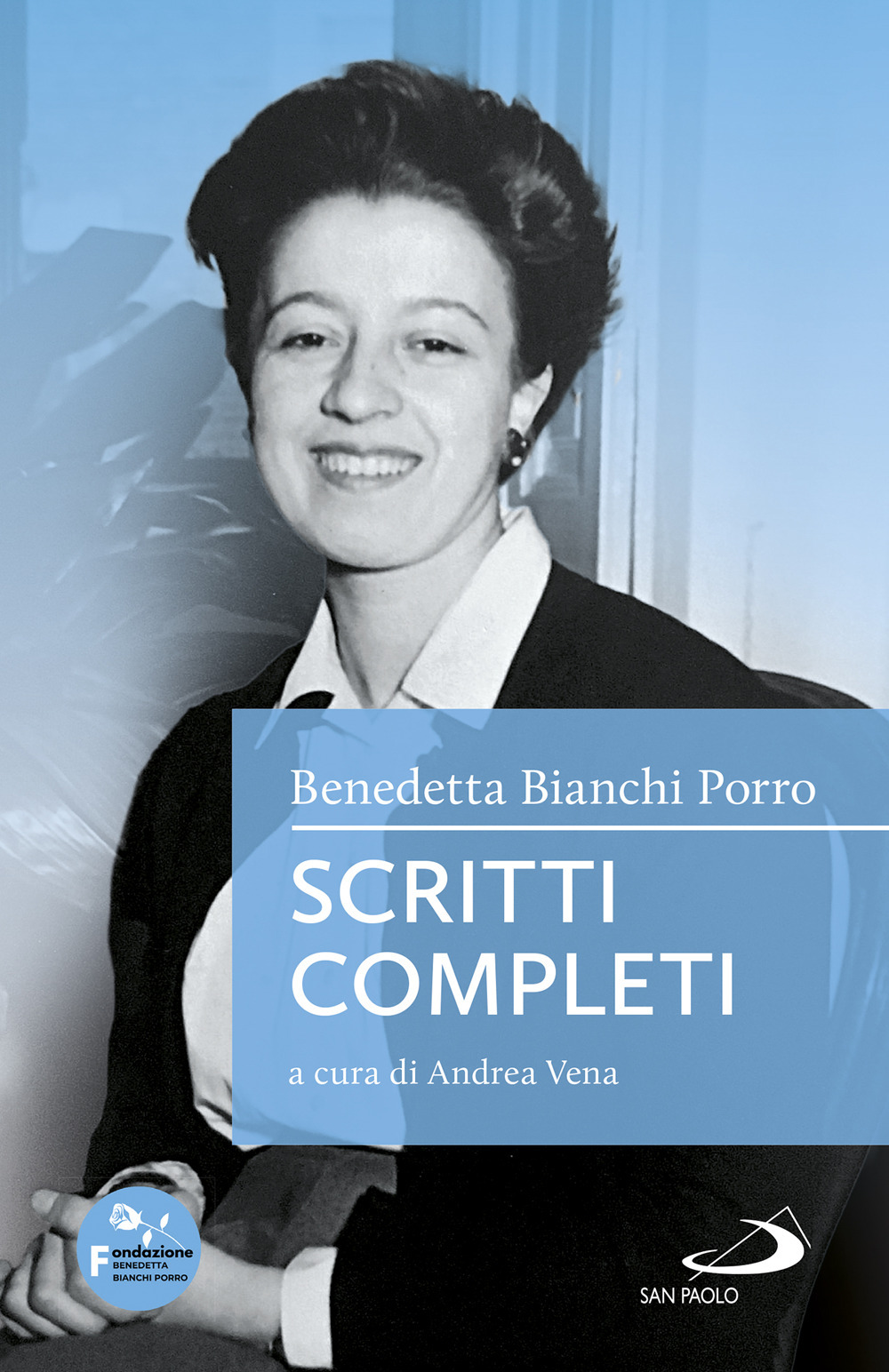 Libri Bianchi Porro Benedetta - Scritti Completi NUOVO SIGILLATO, EDIZIONE DEL 04/01/2022 SUBITO DISPONIBILE
