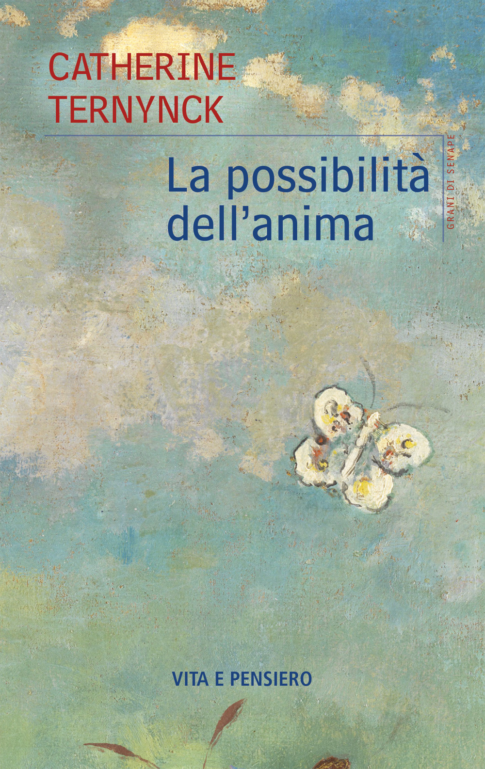 Libri Catherine Ternynck - La Possibilita Dell'anima NUOVO SIGILLATO, EDIZIONE DEL 12/05/2022 SUBITO DISPONIBILE