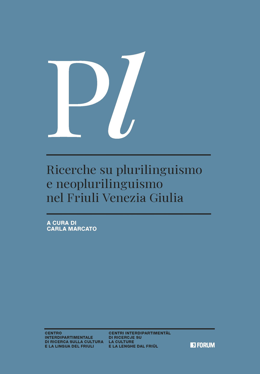 Libri Ricerche Su Plurilinguismo E Neoplurilinguismo Nel Friuli Venezia Giulia NUOVO SIGILLATO, EDIZIONE DEL 17/03/2022 SUBITO DISPONIBILE