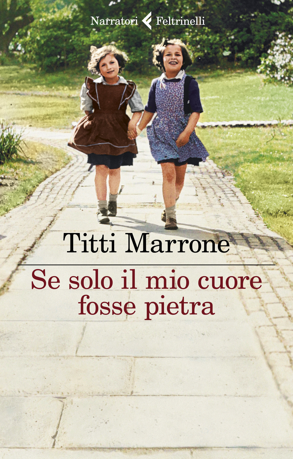 Libri Titti Marrone - Se Solo Il Mio Cuore Fosse Pietra NUOVO SIGILLATO, EDIZIONE DEL 20/01/2022 SUBITO DISPONIBILE