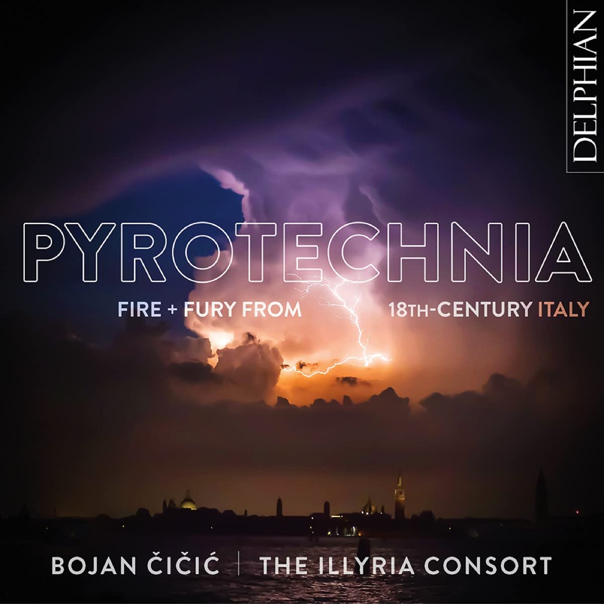 Audio Cd Bojan Cicic / Illyria Consort: Pyrotechnia NUOVO SIGILLATO, EDIZIONE DEL 18/10/2021 SUBITO DISPONIBILE