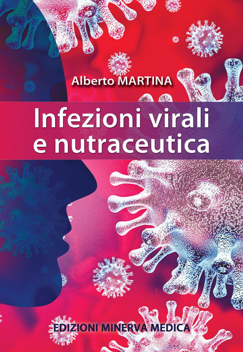 Libri Alberto Martina - Infezioni Virali E Nutraceutica NUOVO SIGILLATO, EDIZIONE DEL 10/09/2021 SUBITO DISPONIBILE