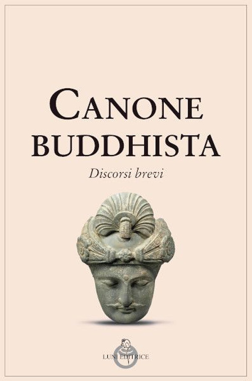 Libri Canone Buddhista. Discorsi Brevi NUOVO SIGILLATO, EDIZIONE DEL 24/09/2021 SUBITO DISPONIBILE