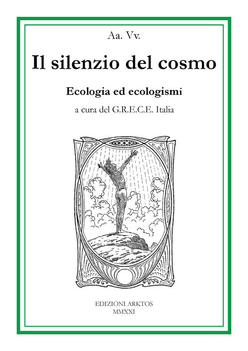 Libri Silenzio Del Cosmo. Ecologia Ed Ecologismi (Il) NUOVO SIGILLATO, EDIZIONE DEL 22/09/2021 SUBITO DISPONIBILE