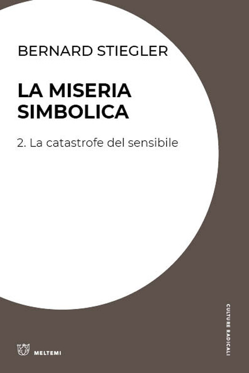 Libri Bernard Stiegler - La Miseria Simbolica Vol 02 NUOVO SIGILLATO, EDIZIONE DEL 27/01/2022 SUBITO DISPONIBILE