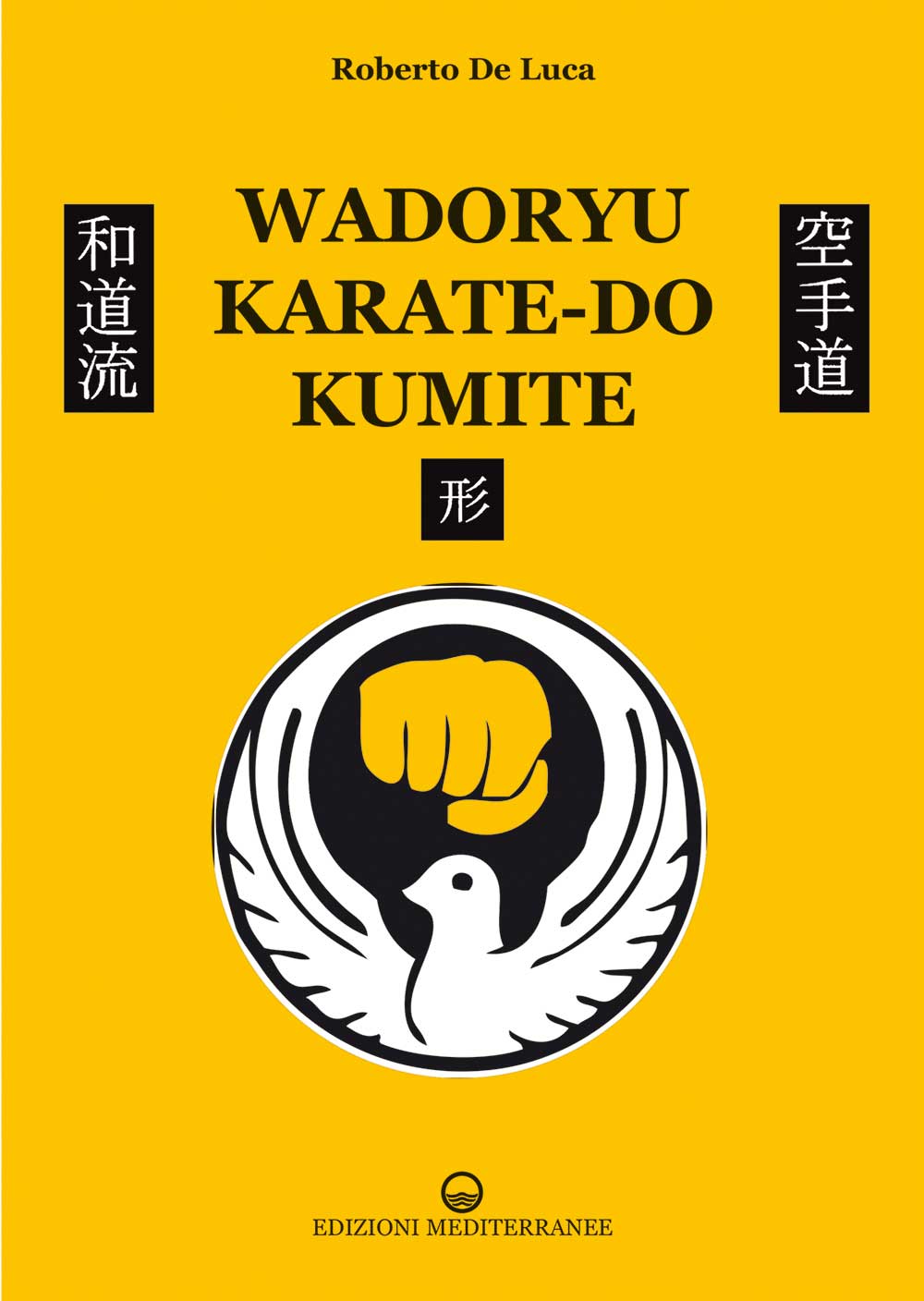 Libri De Luca Roberto - Wadoryu Karate-Do Kumite NUOVO SIGILLATO, EDIZIONE DEL 27/01/2022 SUBITO DISPONIBILE