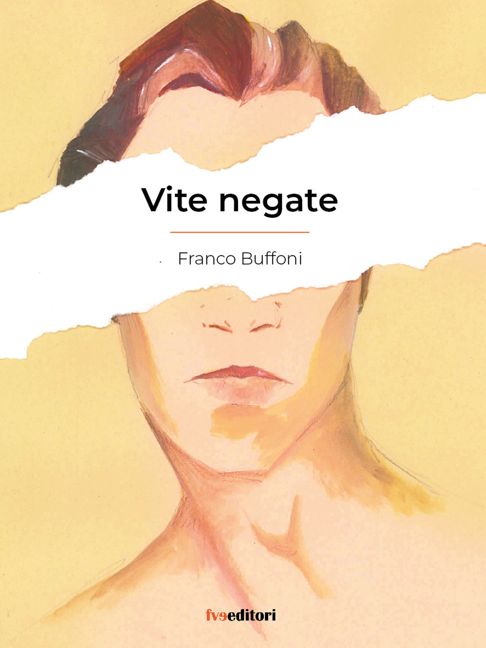 Libri Franco Buffoni - Vite Negate NUOVO SIGILLATO, EDIZIONE DEL 07/10/2021 SUBITO DISPONIBILE