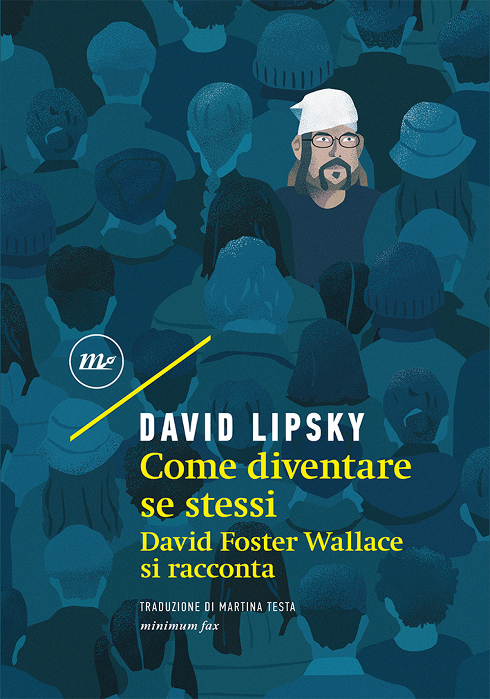Libri David Lipsky - Come Diventare Se Stessi. David Foster Wallace Si Racconta NUOVO SIGILLATO, EDIZIONE DEL 20/01/2022 SUBITO DISPONIBILE