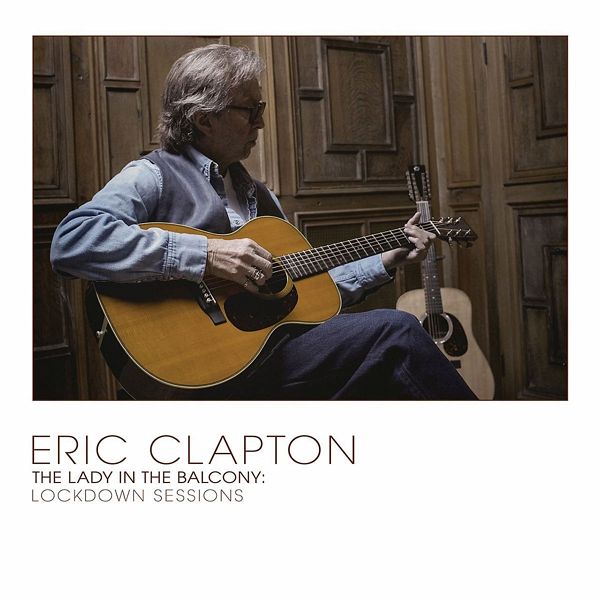Vinile Eric Clapton - The Lady In The Balcony: Lockdown Sessions 2 Lp NUOVO SIGILLATO EDIZIONE DEL SUBITO DISPONIBILE