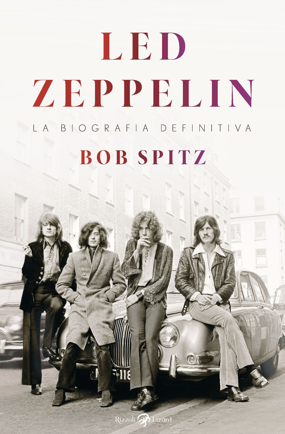 Libri Bob Spitz - Led Zeppelin NUOVO SIGILLATO, EDIZIONE DEL 10/05/2022 SUBITO DISPONIBILE