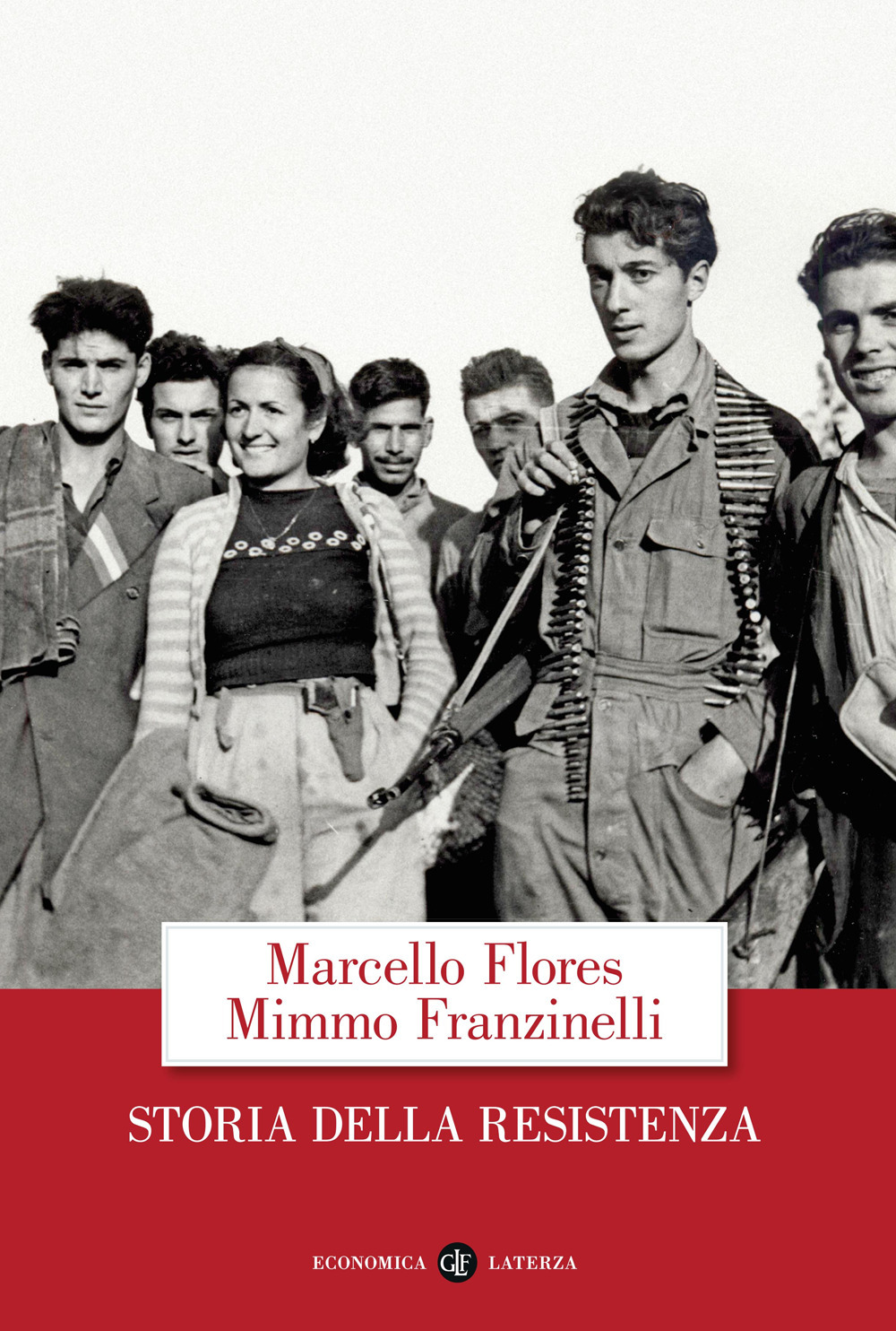 Libri Marcello Flores / Mimmo Franzinelli - Storia Della Resistenza NUOVO SIGILLATO, EDIZIONE DEL 03/02/2022 SUBITO DISPONIBILE
