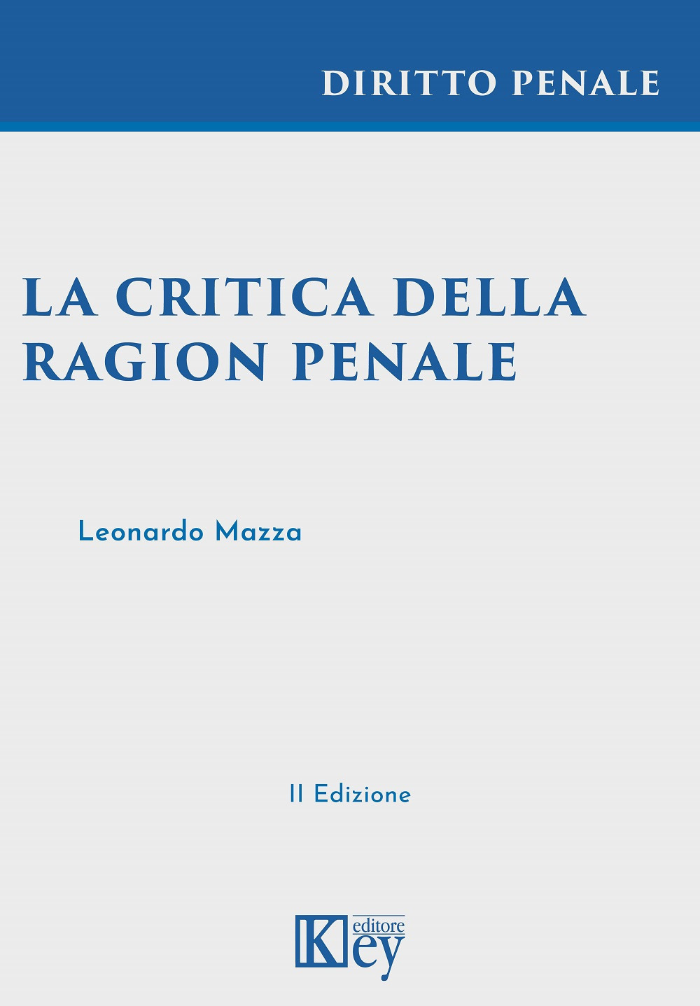 Libri Mazza Leonardo - La Critica Della Ragion Penale NUOVO SIGILLATO, EDIZIONE DEL 20/10/2021 SUBITO DISPONIBILE