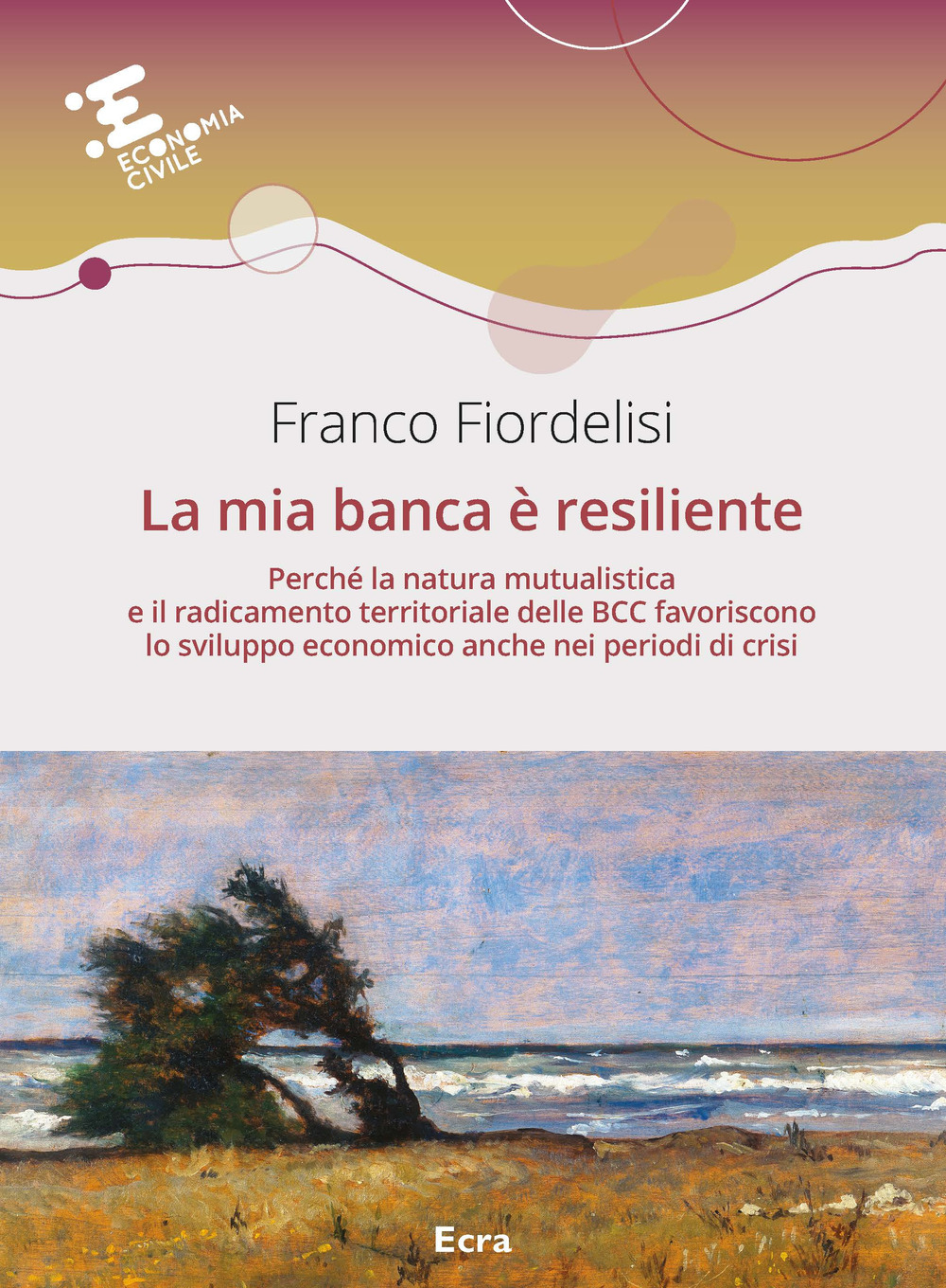 Libri Fiordelisi Franco - La Mia Banca E Resiliente NUOVO SIGILLATO, EDIZIONE DEL 28/12/2021 SUBITO DISPONIBILE