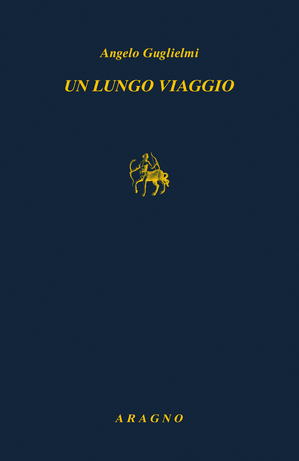 Libri Angelo Guglielmi - Un Lungo Viaggio NUOVO SIGILLATO, EDIZIONE DEL 15/10/2021 SUBITO DISPONIBILE
