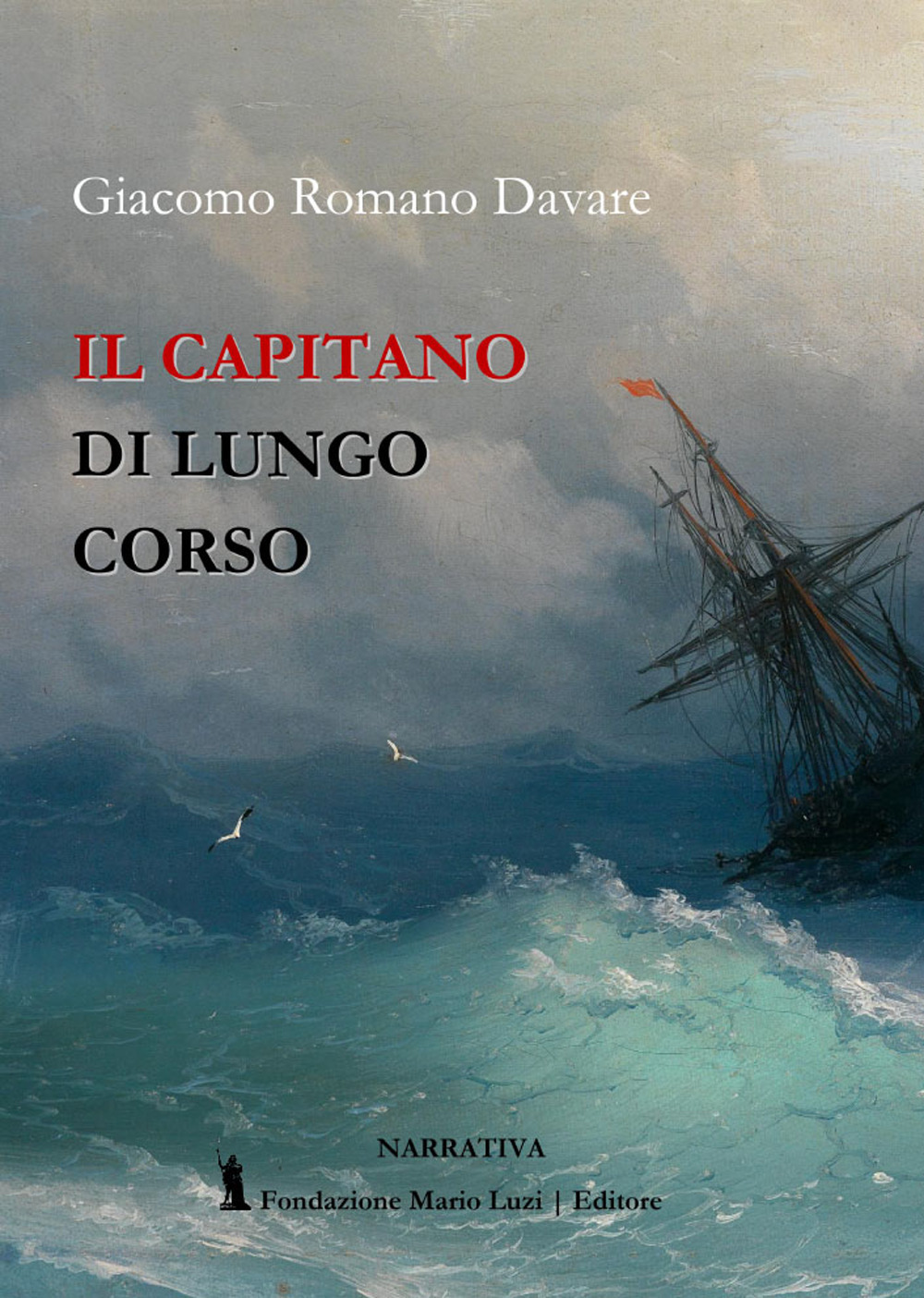 Libri Davare Giacomo Romano - Il Capitano Di Lungo Corso NUOVO SIGILLATO EDIZIONE DEL SUBITO DISPONIBILE