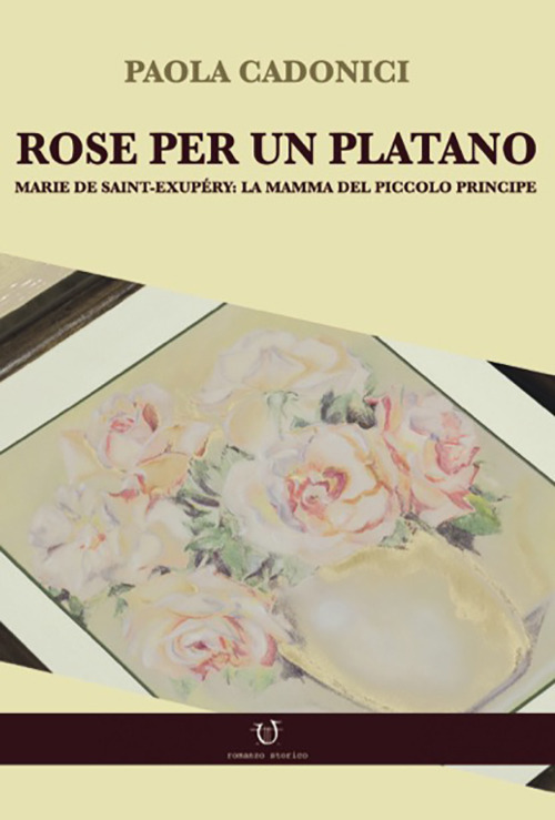 Libri Paola Cadonici - Rose Per Un Platano NUOVO SIGILLATO, EDIZIONE DEL 01/01/2021 SUBITO DISPONIBILE