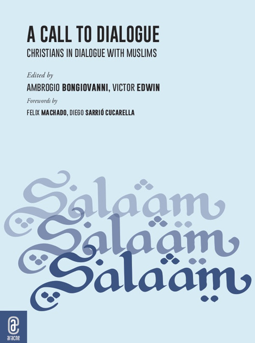 Libri Call To Dialogue. Christians In Dialogue With Muslims (A) NUOVO SIGILLATO, EDIZIONE DEL 13/10/2021 SUBITO DISPONIBILE