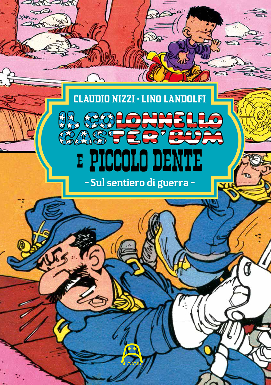 Libri Claudio Nizzi - Il Colonnello Caster'bum E Piccolo Dente Vol 02 NUOVO SIGILLATO, EDIZIONE DEL 29/10/2021 SUBITO DISPONIBILE