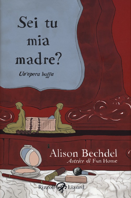 Libri Alison Bechdel - Sei Tu Mia Madre? Un'opera Buffa NUOVO SIGILLATO, EDIZIONE DEL 31/10/2012 SUBITO DISPONIBILE