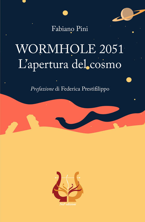 Libri Fabiano Pini - WORMHOLE 2051. L'apertura Del Cosmo NUOVO SIGILLATO, EDIZIONE DEL 29/10/2021 SUBITO DISPONIBILE