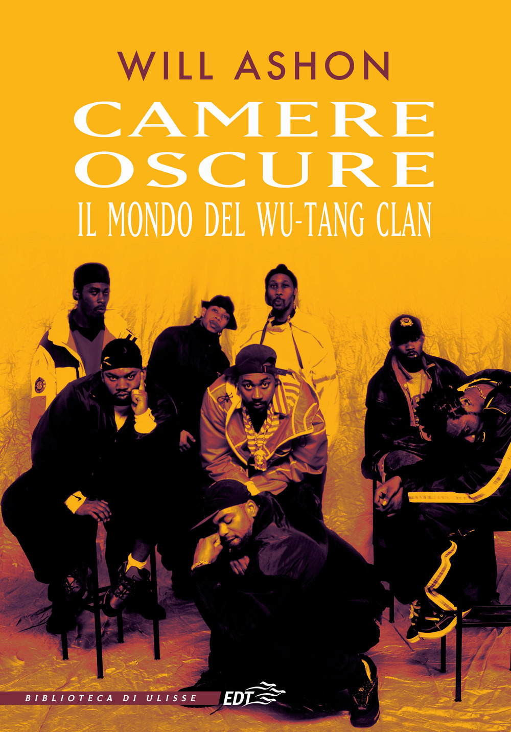 Libri Ashon Will - Camere Oscure. Il Mondo Del Wu-Tang Clan NUOVO SIGILLATO, EDIZIONE DEL 21/04/2022 SUBITO DISPONIBILE
