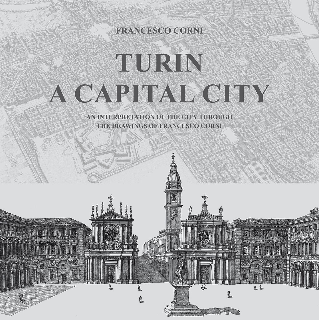 Libri Francesco Corni - Turin, A Capital City NUOVO SIGILLATO, EDIZIONE DEL 05/11/2021 SUBITO DISPONIBILE
