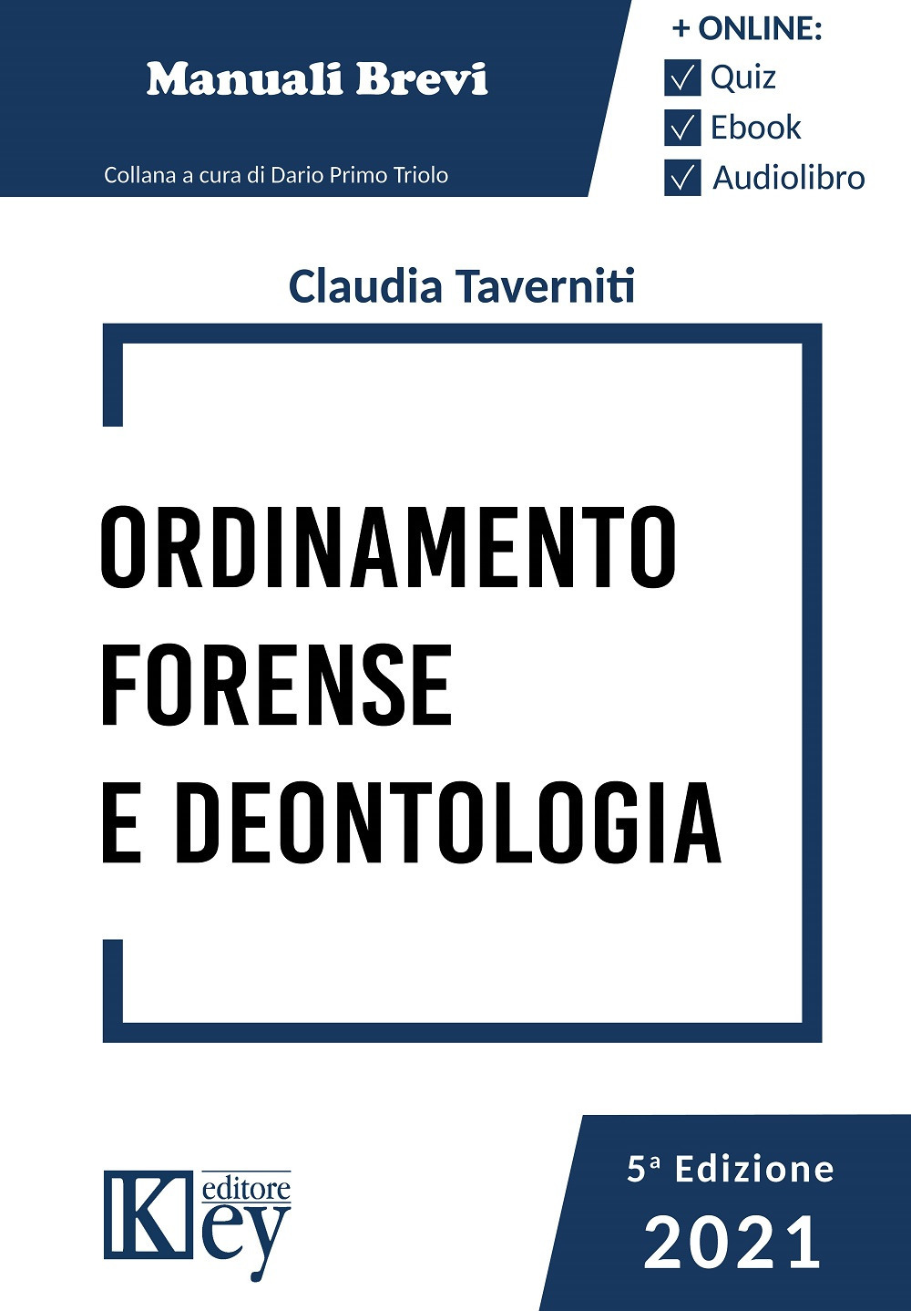 Libri Taverniti Claudia - Ordinamento Forense E Deontologia 2021. Con Espansione Online NUOVO SIGILLATO, EDIZIONE DEL 05/11/2021 SUBITO DISPONIBILE
