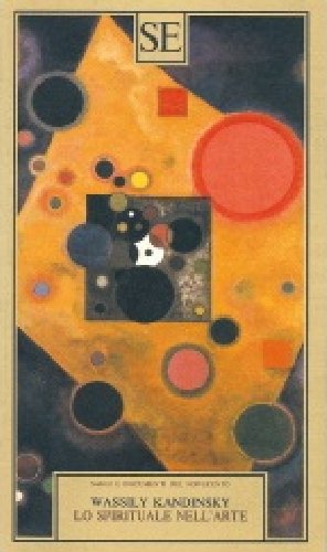 Libri Vasilij Kandinskij - Lo Spirituale Nell'Arte NUOVO SIGILLATO, EDIZIONE DEL 24/02/2005 SUBITO DISPONIBILE