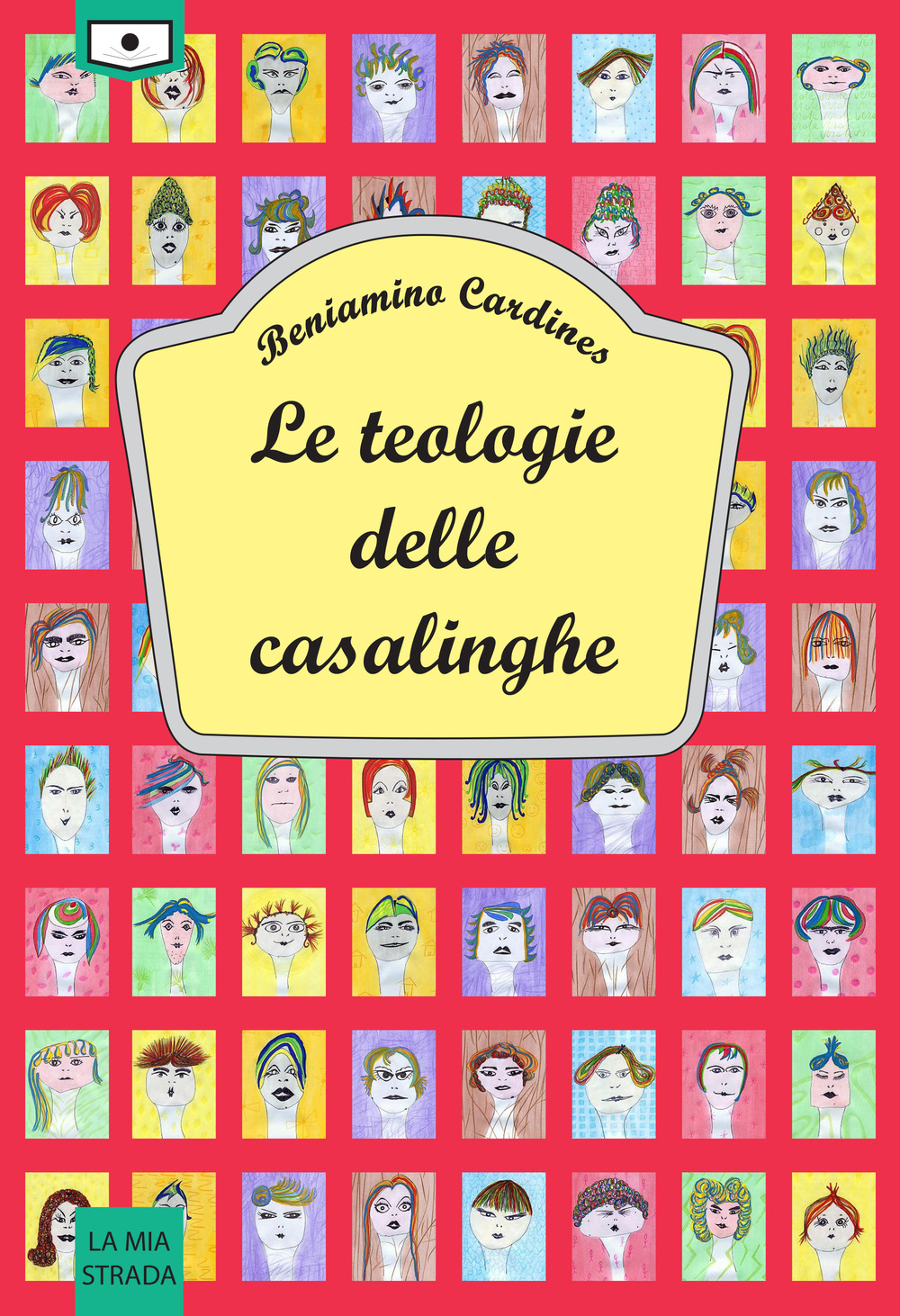 Libri Beniamino Cardines - Le Teologie Delle Casalinghe NUOVO SIGILLATO, EDIZIONE DEL 05/12/2021 SUBITO DISPONIBILE