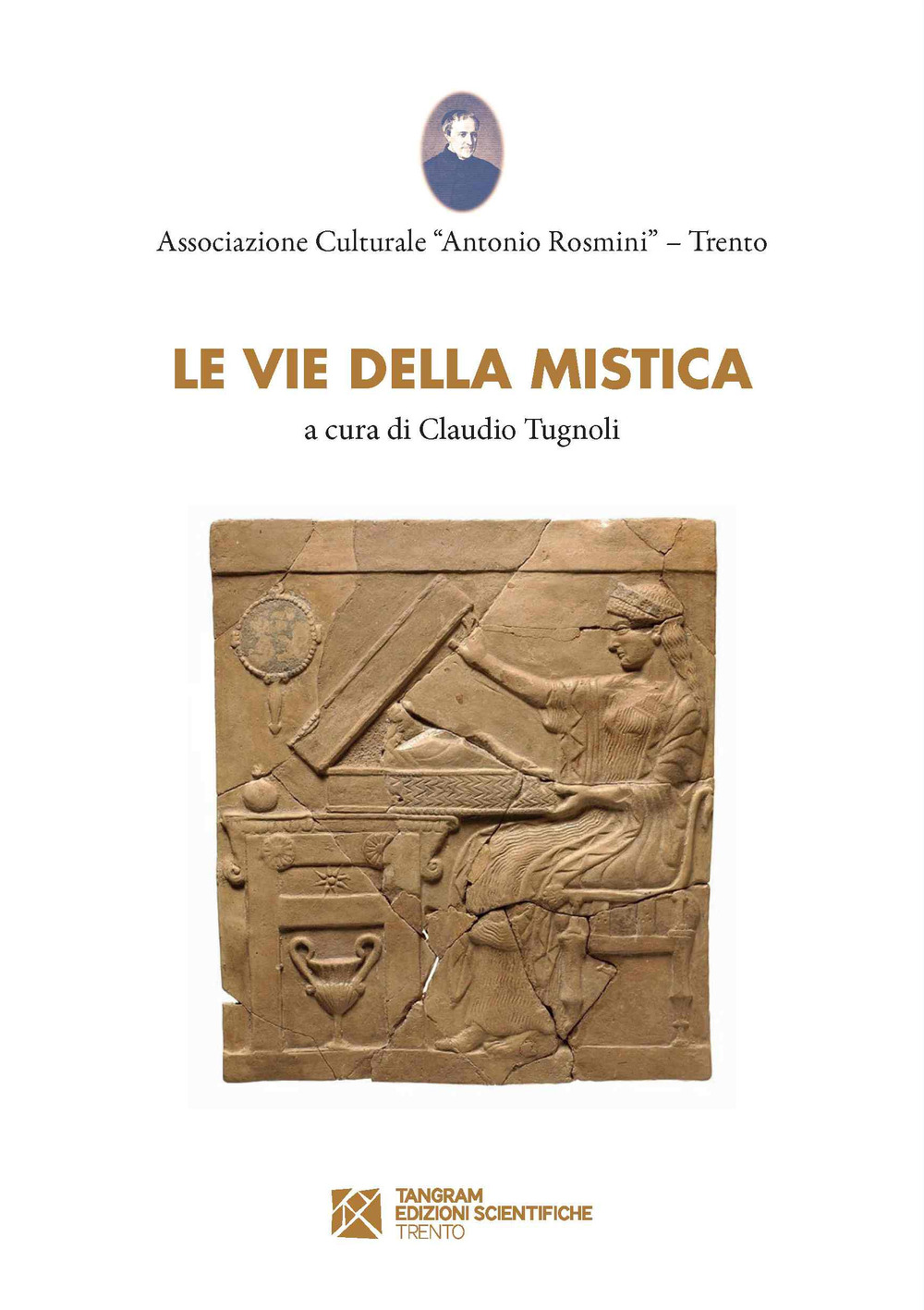 Libri Claudio Tugnoli - Le Vie Della Mistica NUOVO SIGILLATO, EDIZIONE DEL 17/11/2021 SUBITO DISPONIBILE