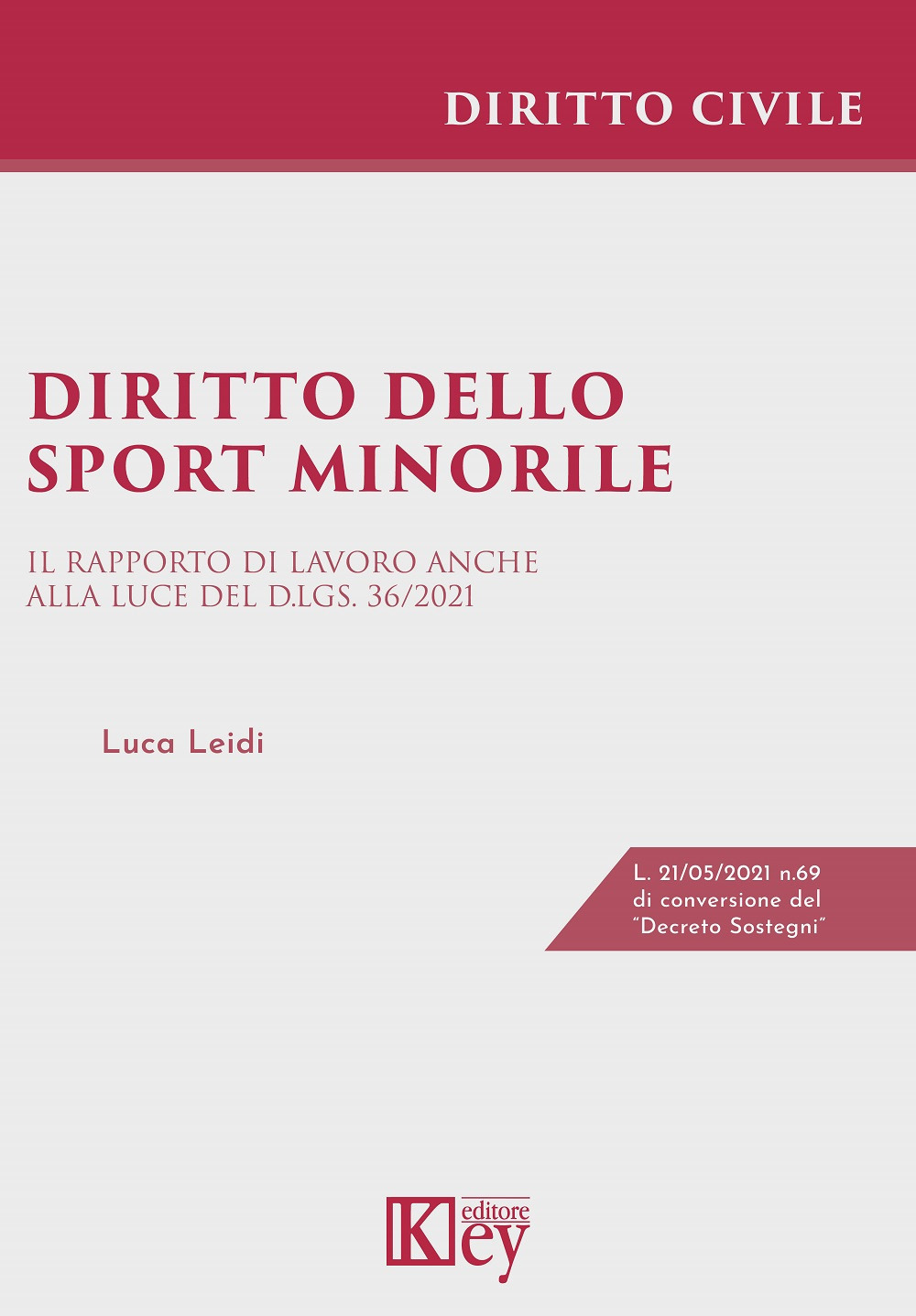 Libri Leidi Luca - Diritto Dello Sport Minorile. Il Rapporto Di Lavoro Anche Alla Luce Del D.Lgs. NUOVO SIGILLATO EDIZIONE DEL SUBITO DISPONIBILE