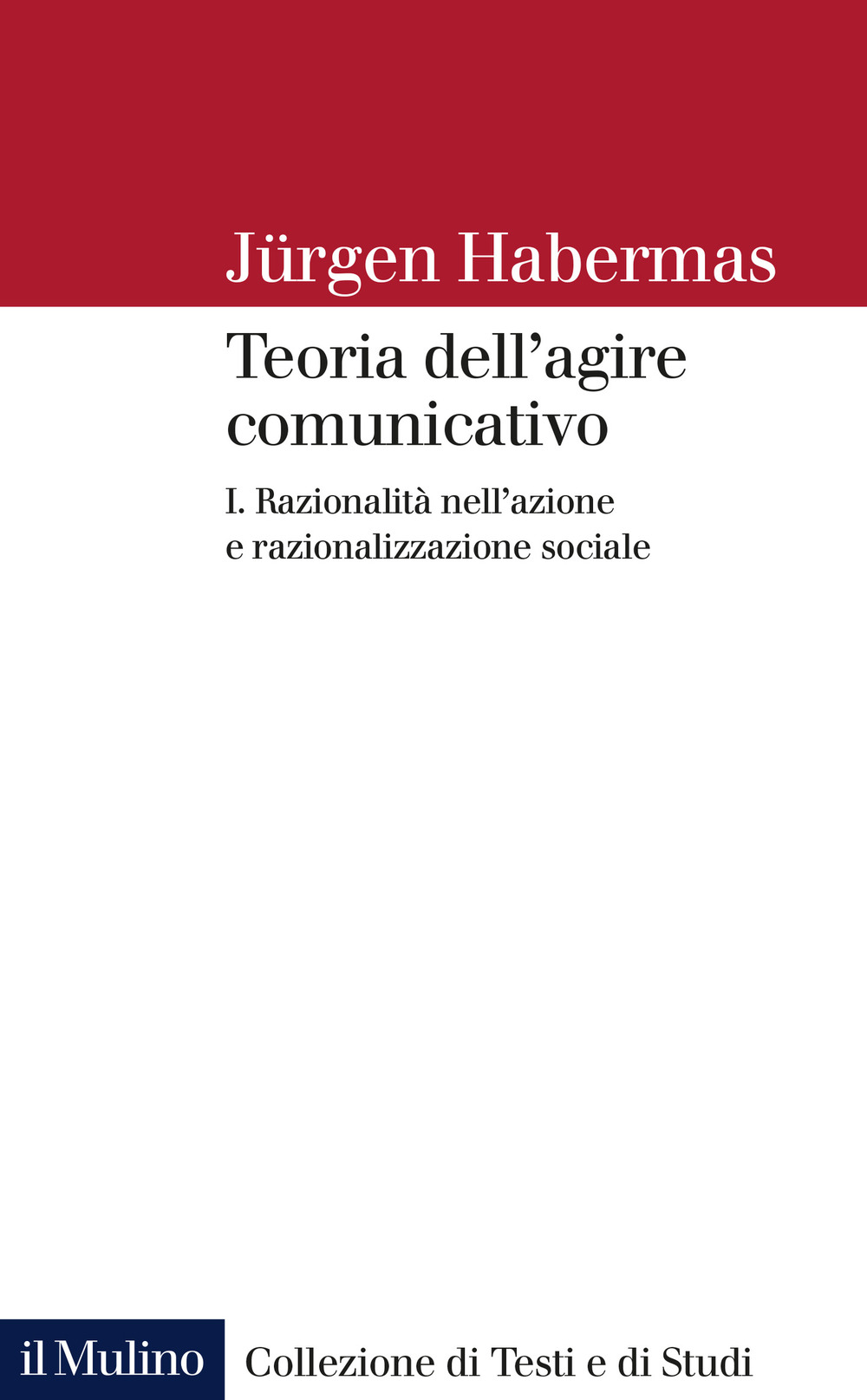 Libri Habermas Jürgen - Teoria Dell'agire Comunicativo Vol 01 NUOVO SIGILLATO, EDIZIONE DEL 31/03/2022 SUBITO DISPONIBILE