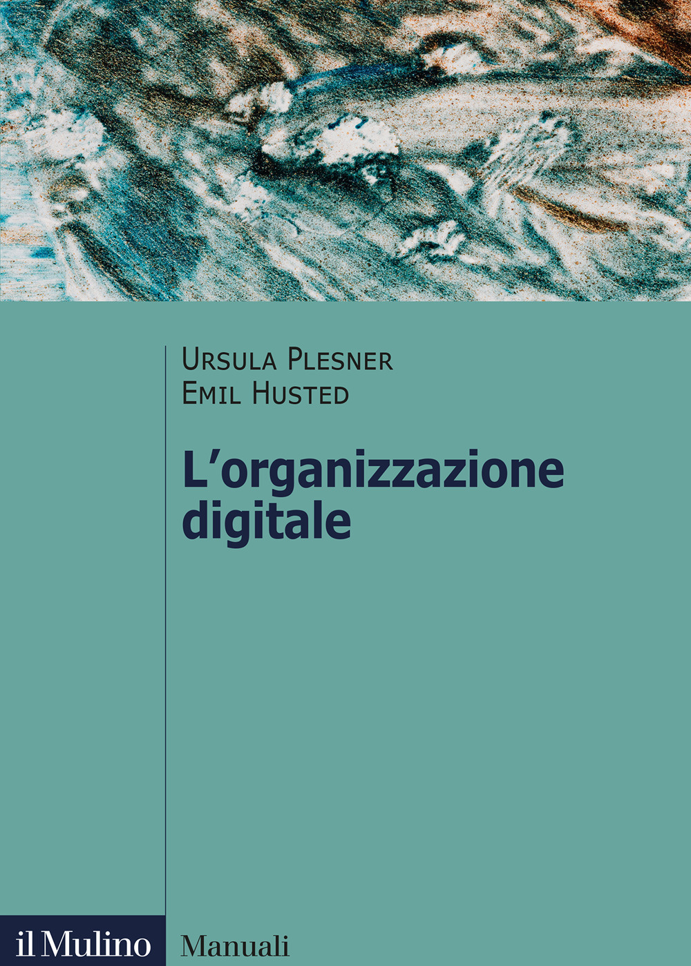 Libri Plesner Ursula / Husted Emil - L' Organizzazione Digitale NUOVO SIGILLATO, EDIZIONE DEL 17/03/2022 SUBITO DISPONIBILE