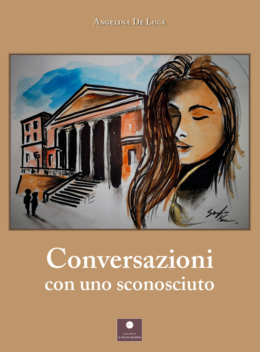 Libri De Luca Angelina - Conversazioni Con Uno Sconosciuto NUOVO SIGILLATO, EDIZIONE DEL 09/12/2021 SUBITO DISPONIBILE