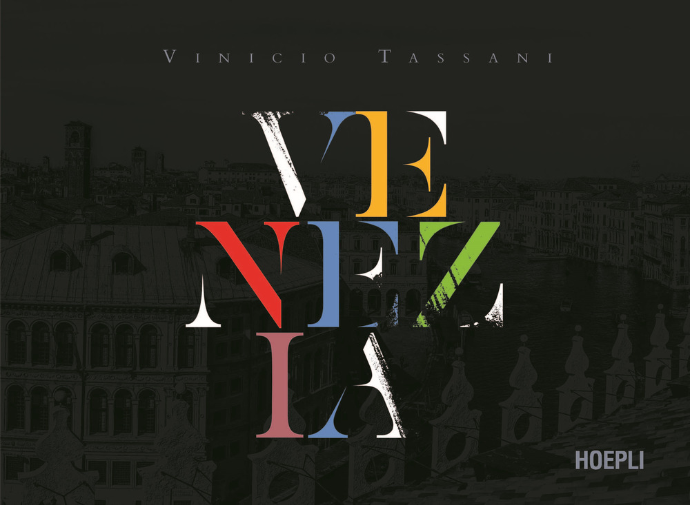 Libri Tassani Vinicio - Venezia. Ediz. Illustrata NUOVO SIGILLATO, EDIZIONE DEL 22/04/2022 SUBITO DISPONIBILE