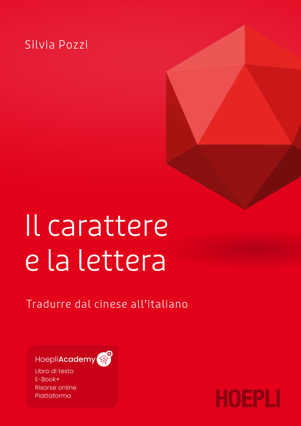 Libri Silvia Pozzi - Il Carattere E La Lettera. Tradurre Dal Cinese All'italiano. Con Ebook. Con Risorse Online NUOVO SIGILLATO, EDIZIONE DEL 22/04/2022 SUBITO DISPONIBILE